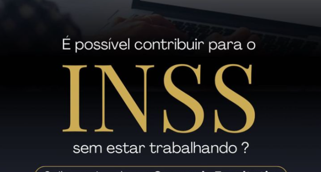 Posso contribuir para o INSS sem estar trabalhando?