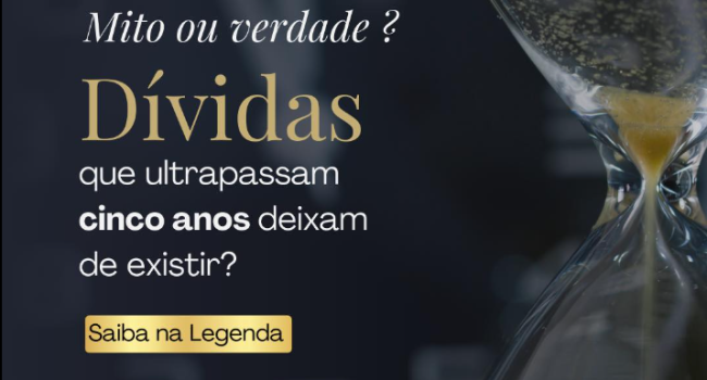 Dívidas que ultrapassam 5 anos deixam de existir?