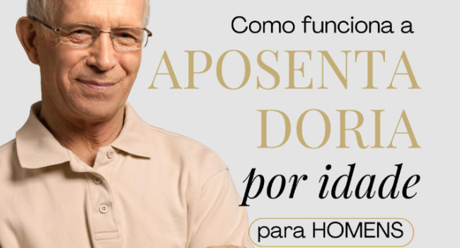 Como funciona a aposentadoria por idade para homens?